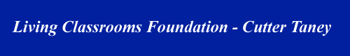 Cutter Taney - Living Classrooms Foundation